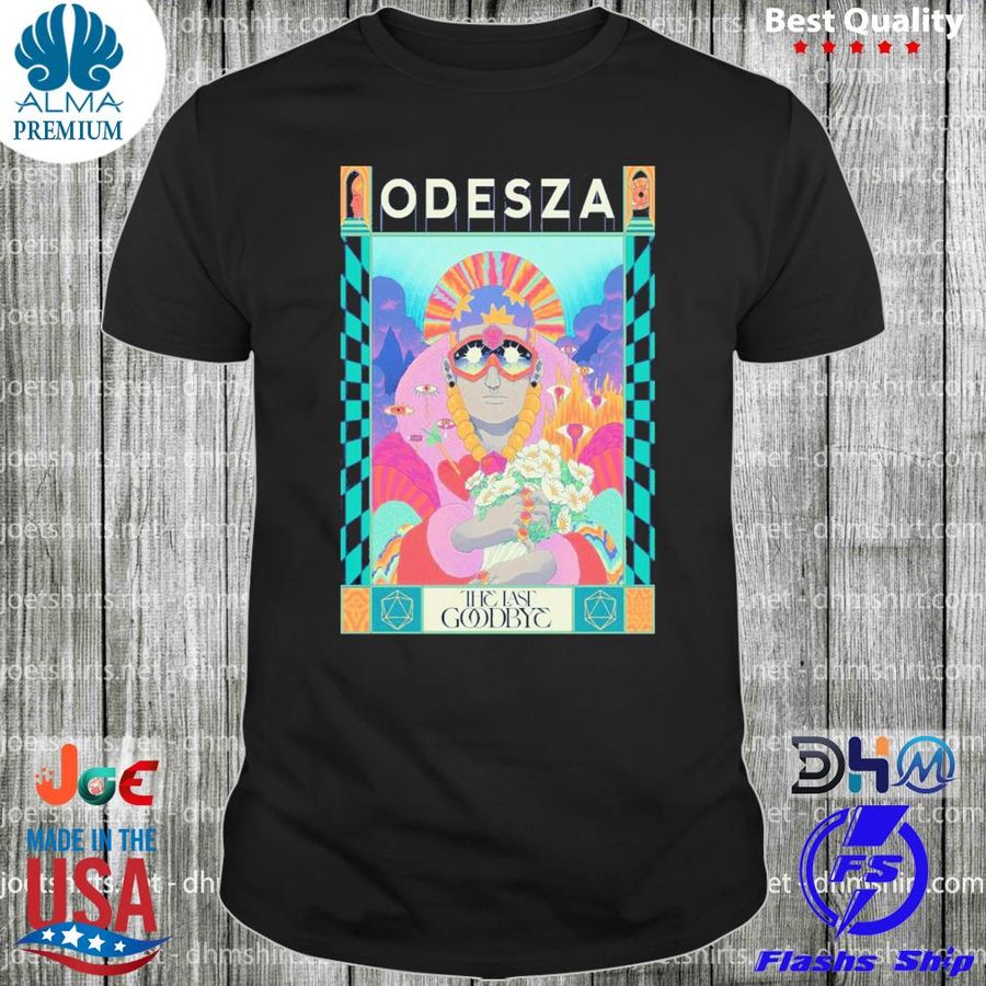 odesza the last goodbye shirt