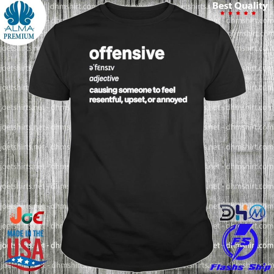 Offensive organic shirt
