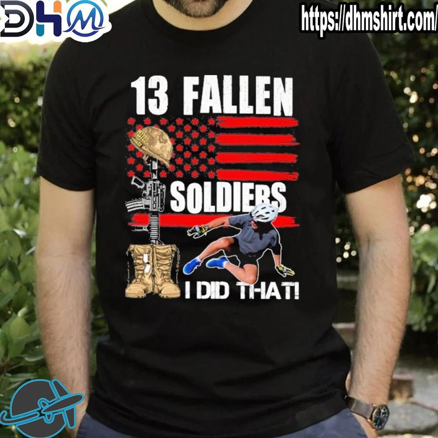 Official 13 fallen soldiers I did that Joe Biden American flag shirt
