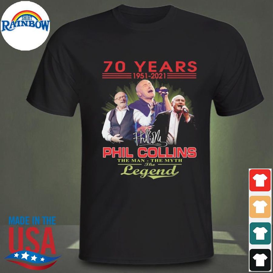 Official 70 years 1951 2021 Phil Collins the man the myth the legend signature shirt