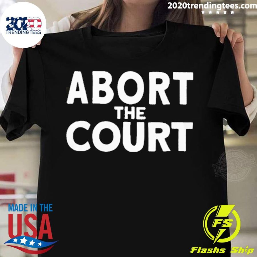 Official abort the Supreme Court T-shirt