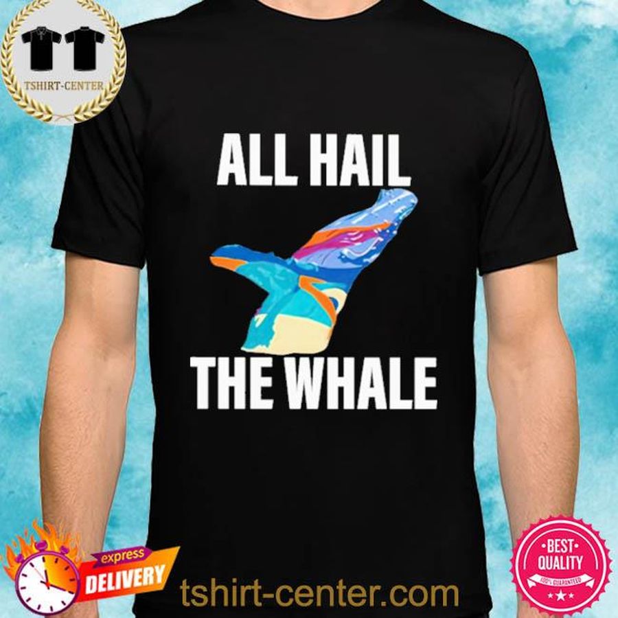 Official All Hail The Whale Shirt
