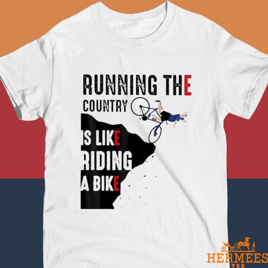 Official Biden Running The Country Is Like Riding A Bike Shirt