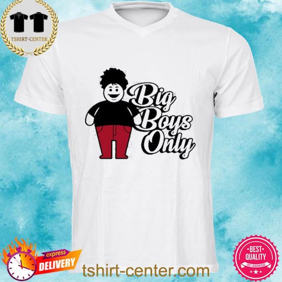 Official Big Boys Only Shirt
