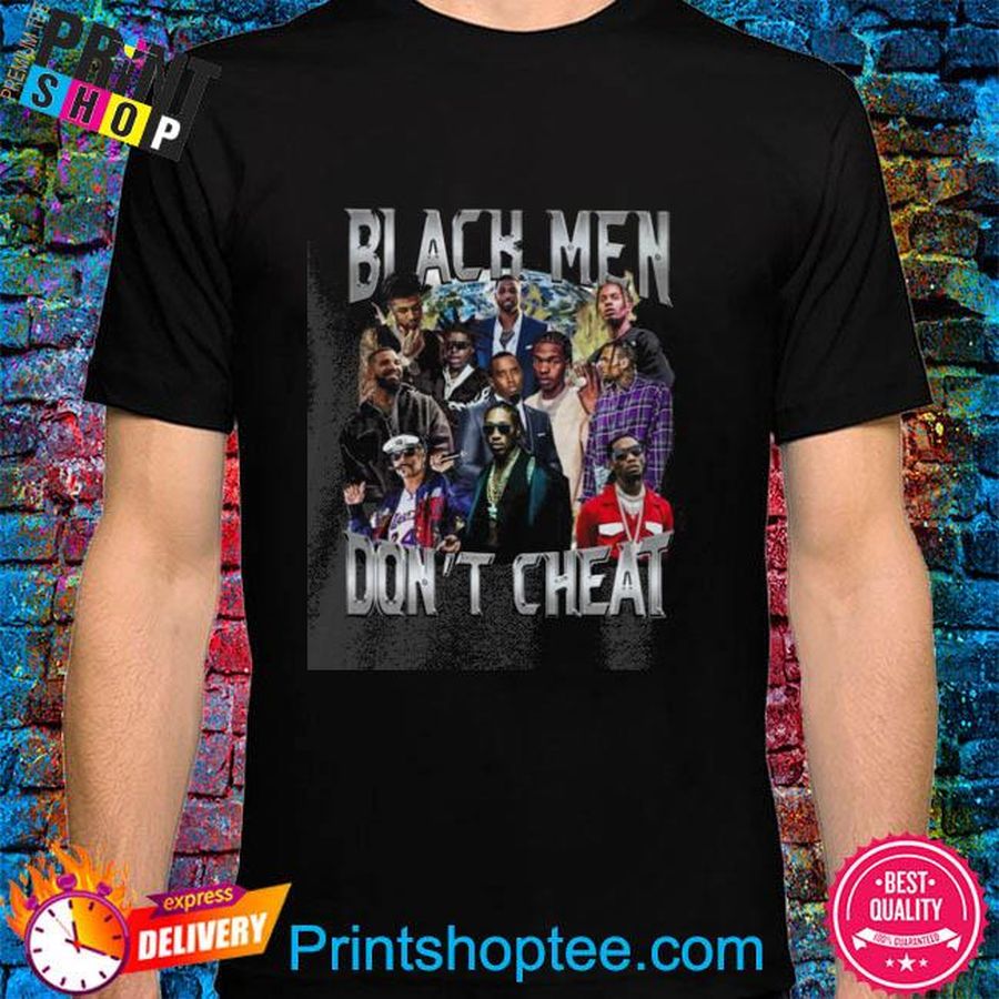 Official black men don't cheat rare bootleg 2022 shirt