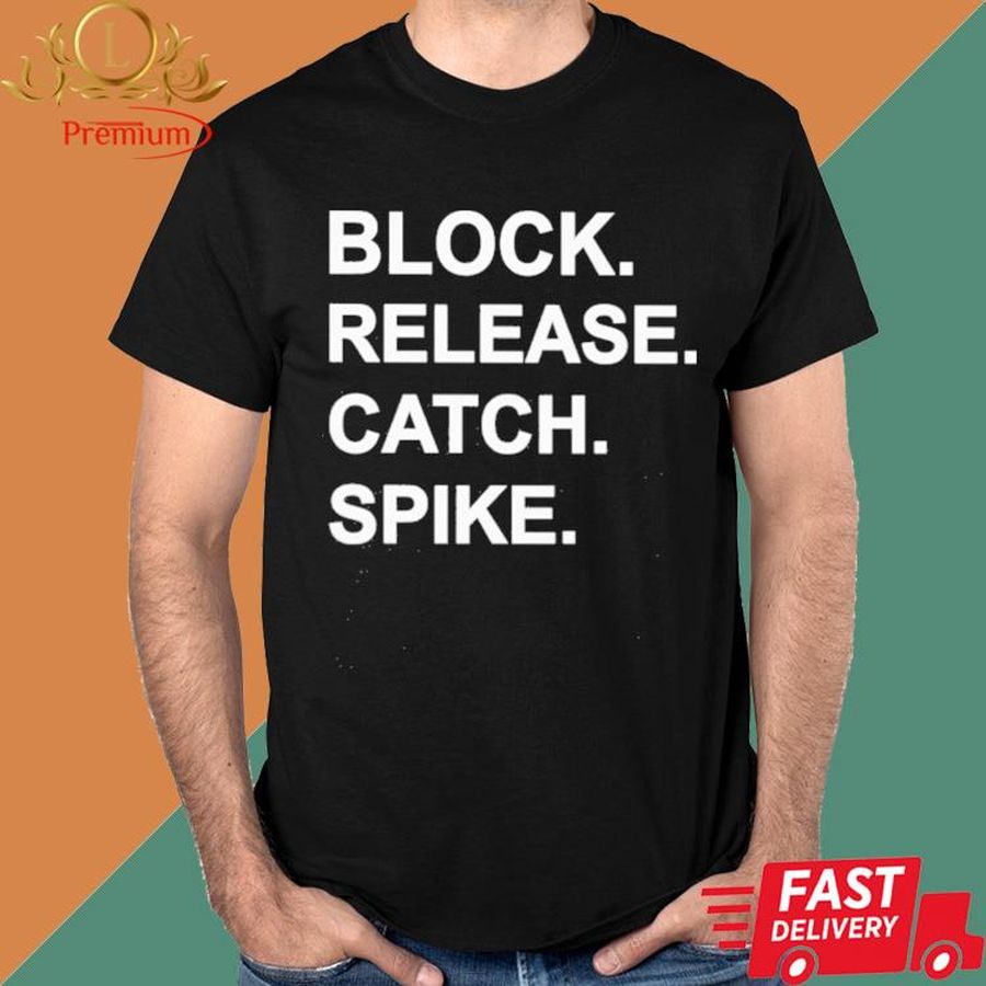 Official Block Release Catch Spike Shirt