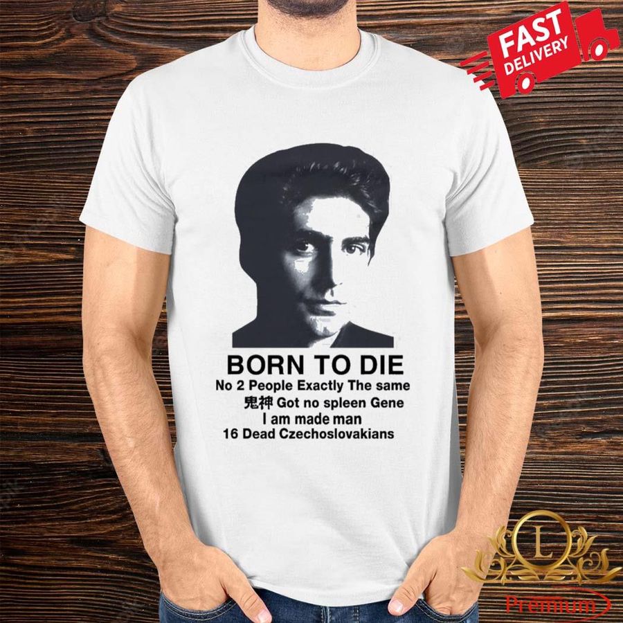 Official Born To Die No 2 People Exactly The Same Shirt