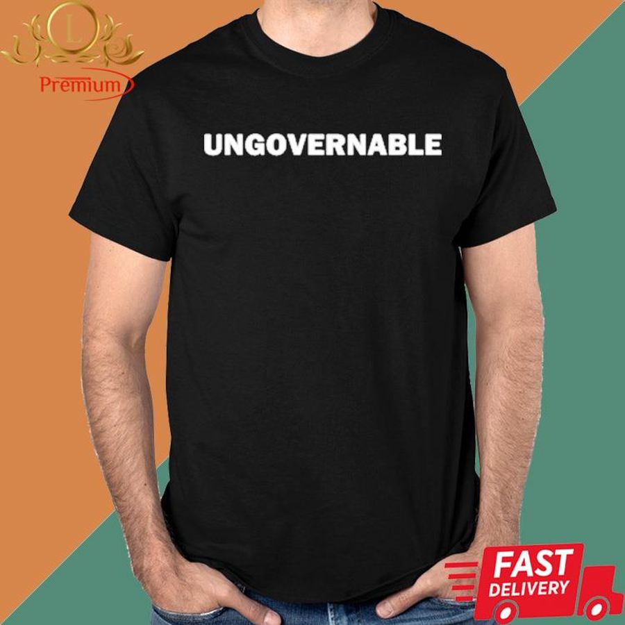 Official Can't Be Ruled Ungovernable Shirt