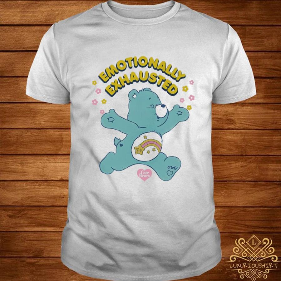 Official Care bear emotionally exhausted shirt