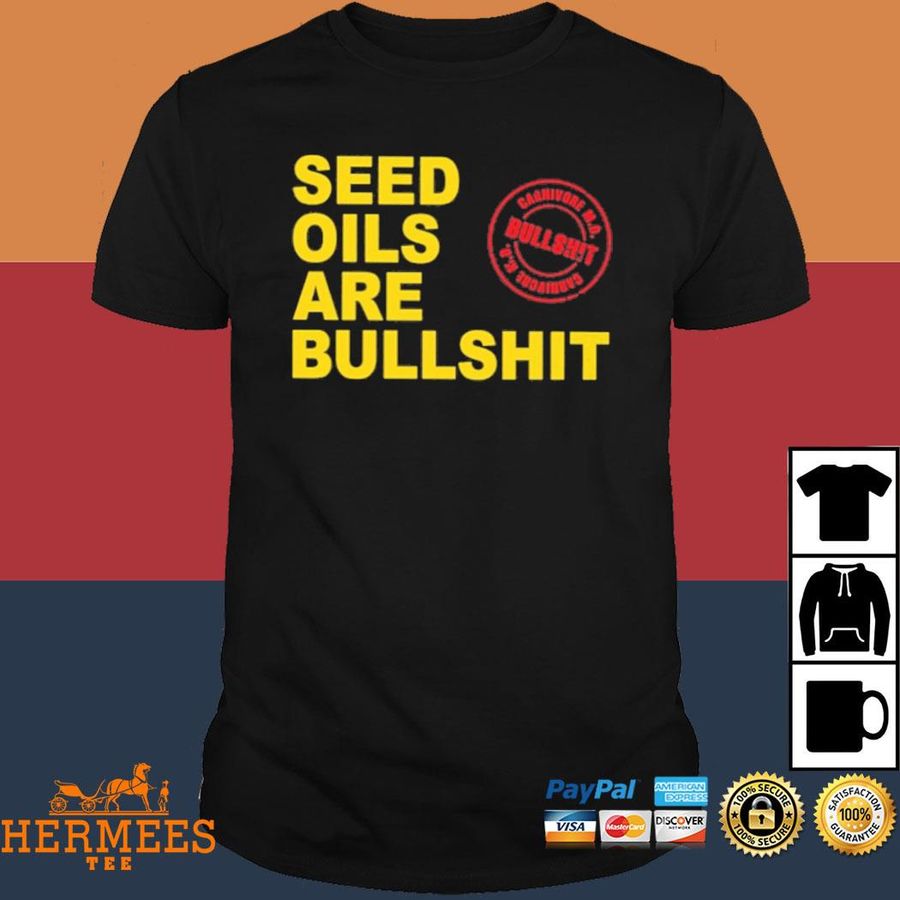 Official Carnivoremd Seed Oils Are Bullshit Shirt