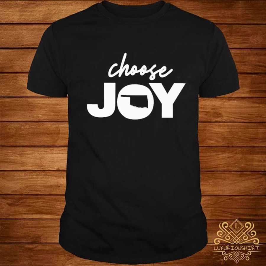 Official Choose joy Oklahoma shirt