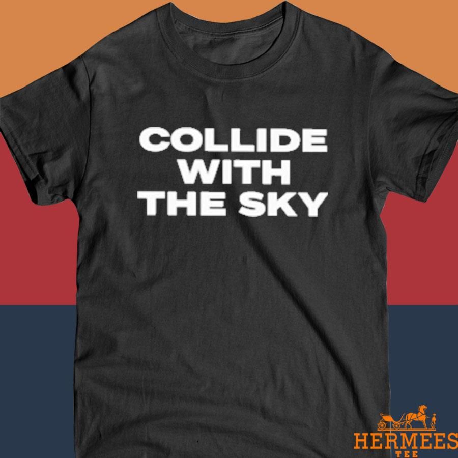 Official Collide With The Sky Shirt