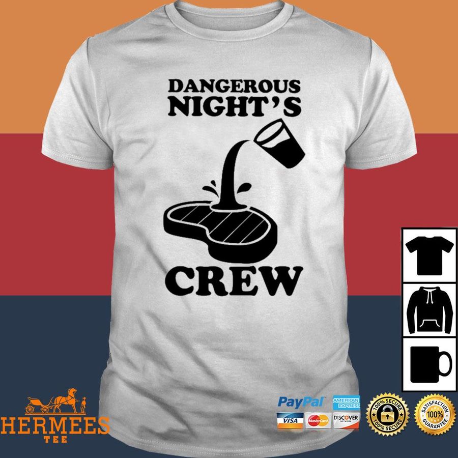 Official Dangerous Night's Crew Shirt