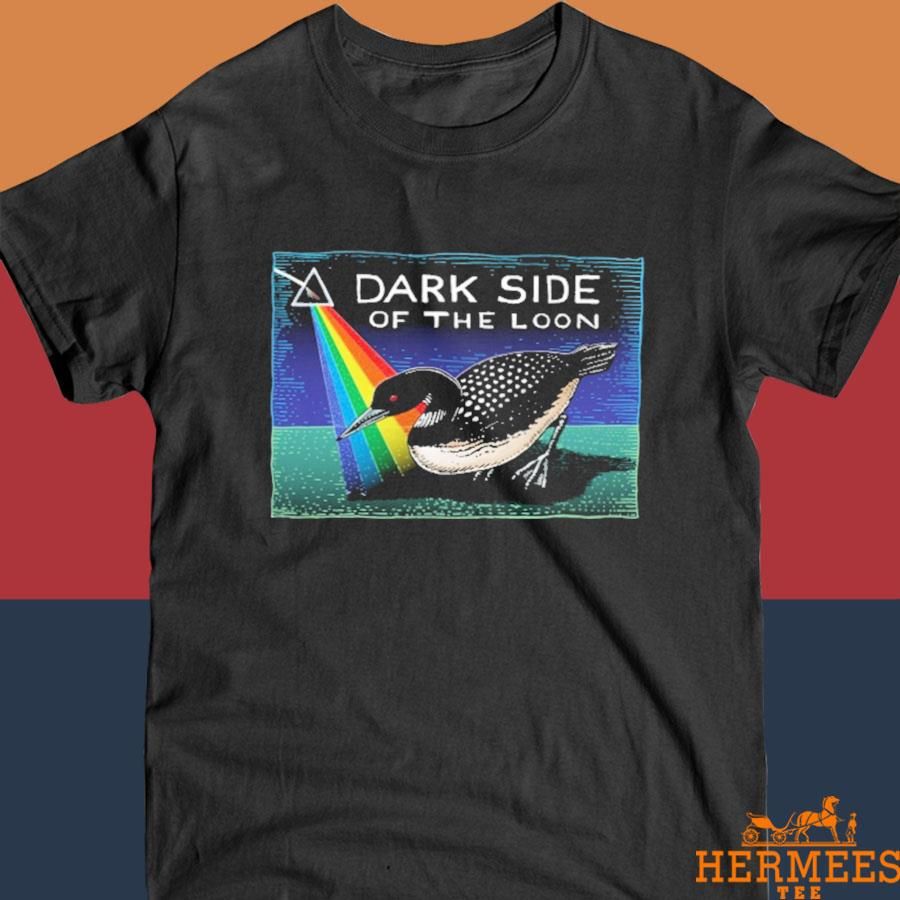 Official Dark Side Of The Loon Shirt