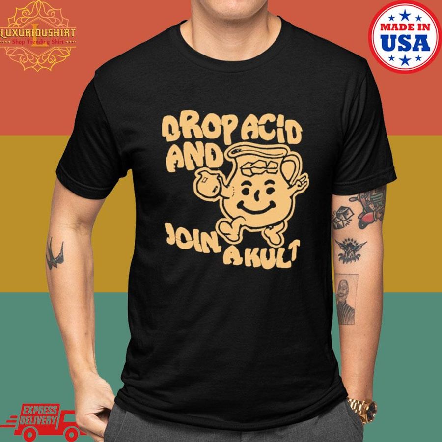 Official Drop Acid and Join a cult shirt