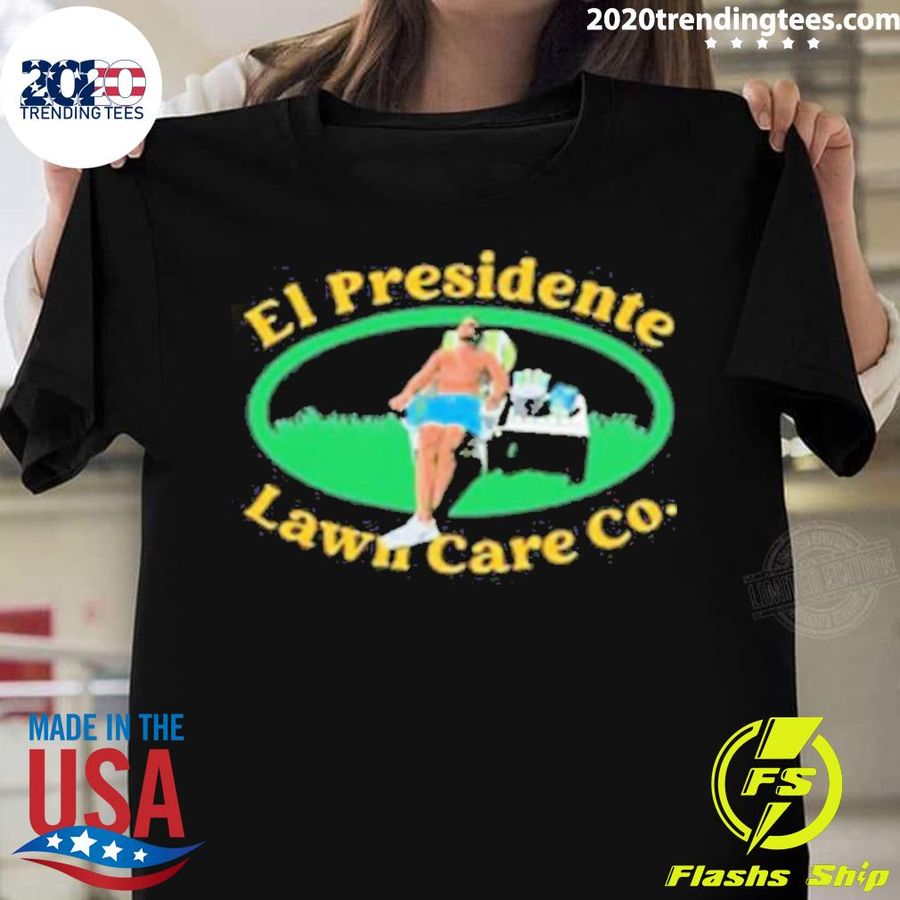 Official el Presidente Lawn Care Co T-shirt