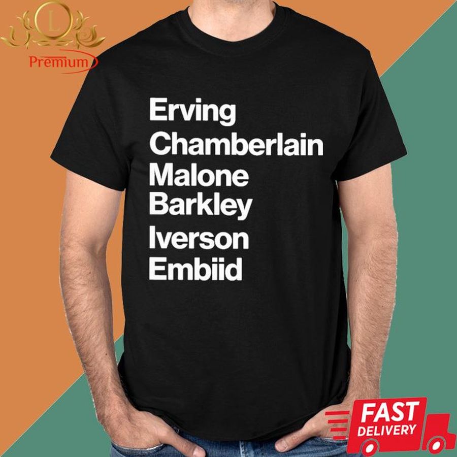 Official Erving Chamberlain Malone Barley Iverson Embiid Shirt