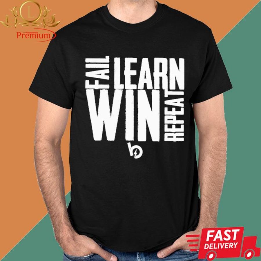 Official Fail Learn Win Repeat Shirt