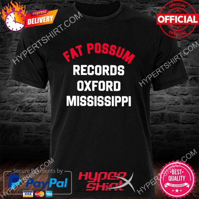 Official Fat Possum Records Oxford Mississippi Shirt
