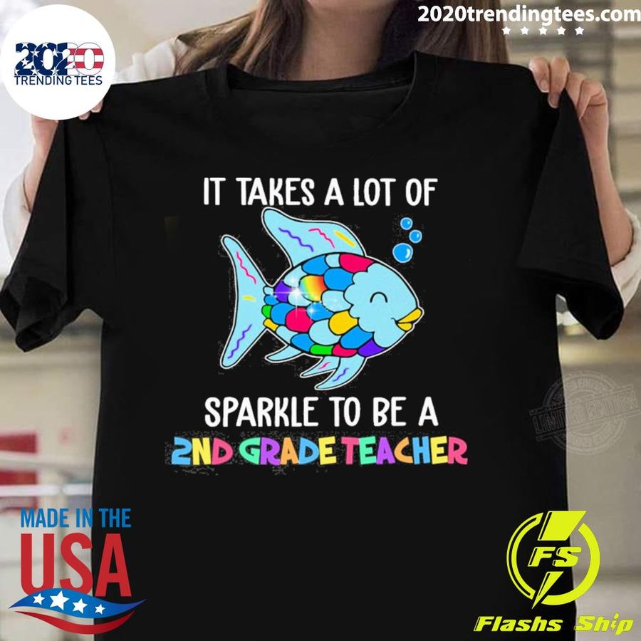 Official fish It Takes A Lot Of Sparkle To Be A 2nd Grade Teacher T-shirt