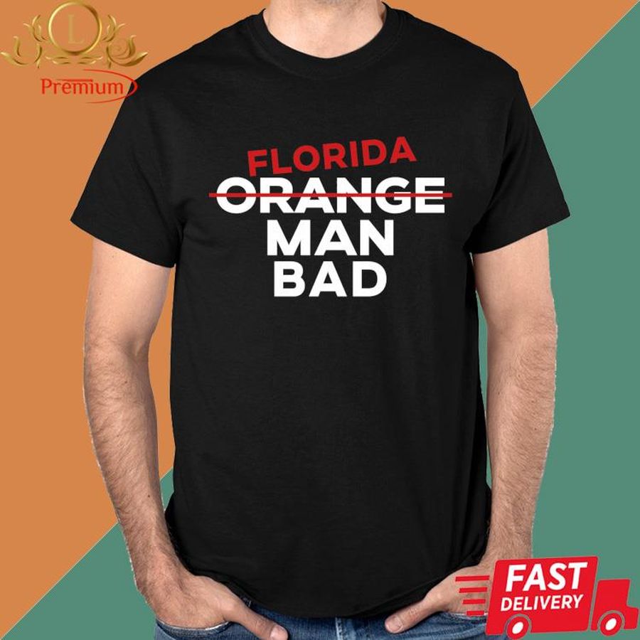Official Florida Orange Man Bad Shirt