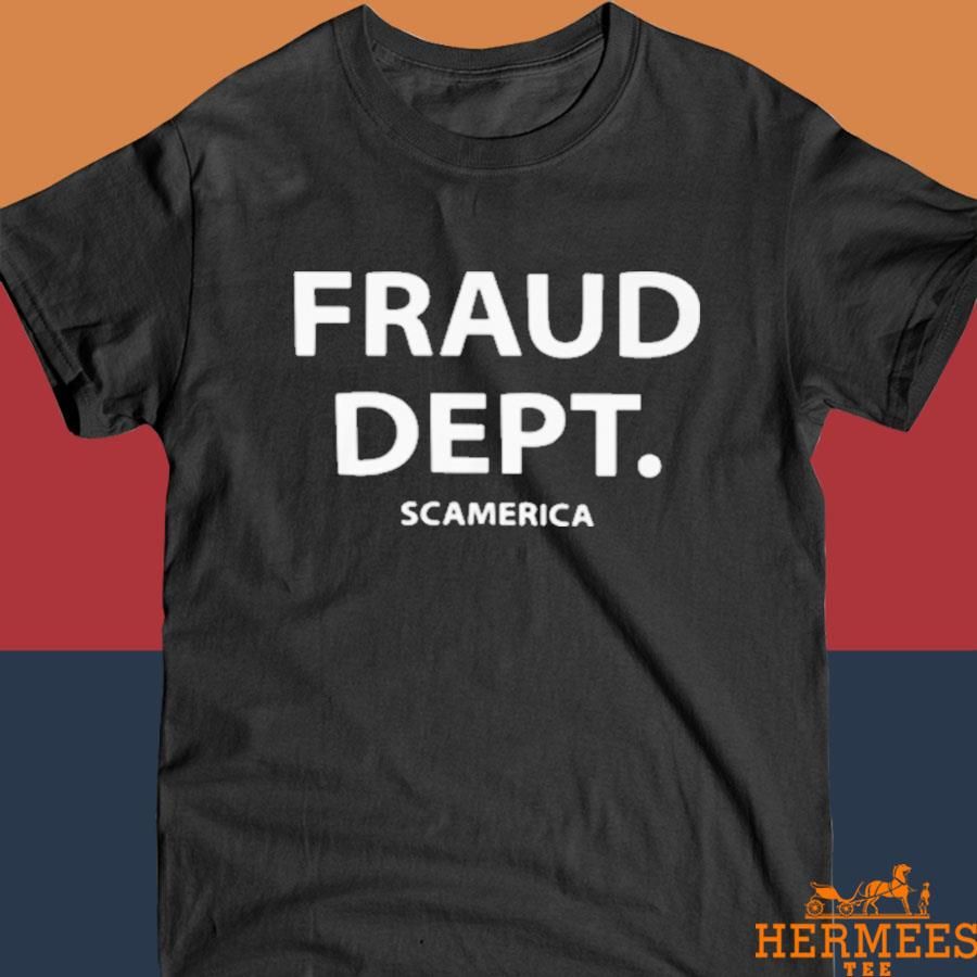 Official Fraud Department Scamerica Shirt