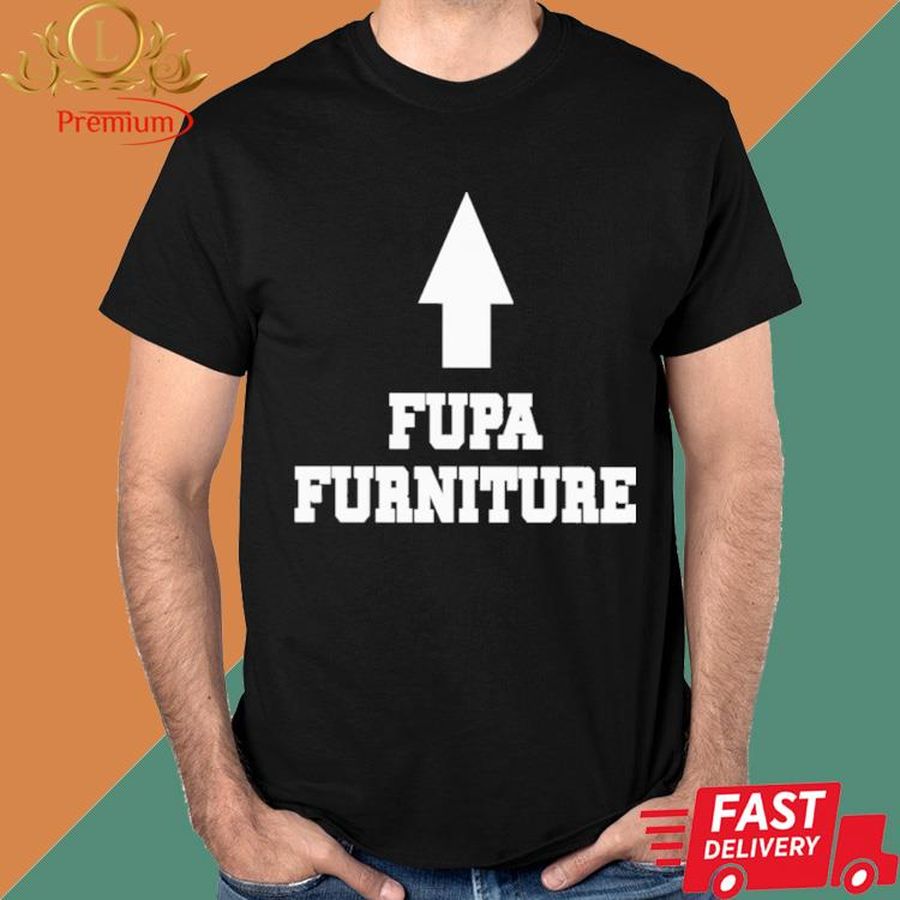 Official Fupa Furniture T-Shirt