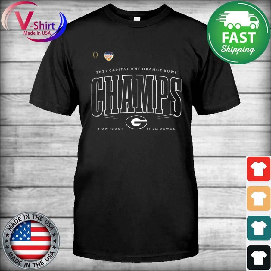 Official Georgia Bulldogs Payoff Semifinal 2021 Capital One Orange Bowl Champions How bout them dawgs Shirt