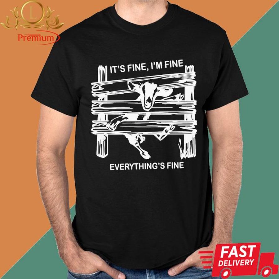 Official Goat It's Fine I'm Fine Everything Is Fine Shirt