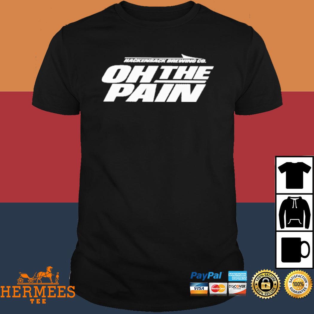 Official Hackensack Brewing Co Oh The Pain Shirt