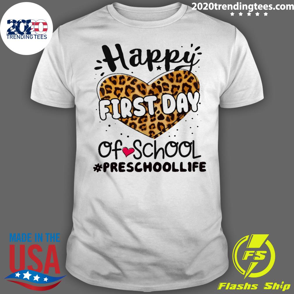 Official happy First Day Of School Preschool Life T-shirt
