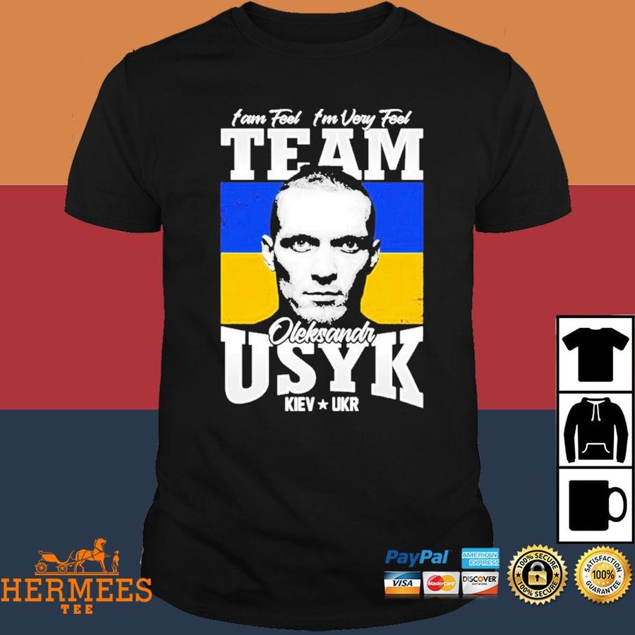 Official I Am Feel Im Very Feel Team Of USYK Boxing Shirt