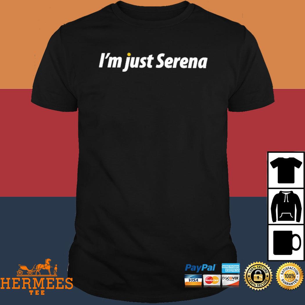 Official I'm Just Serena Shirt