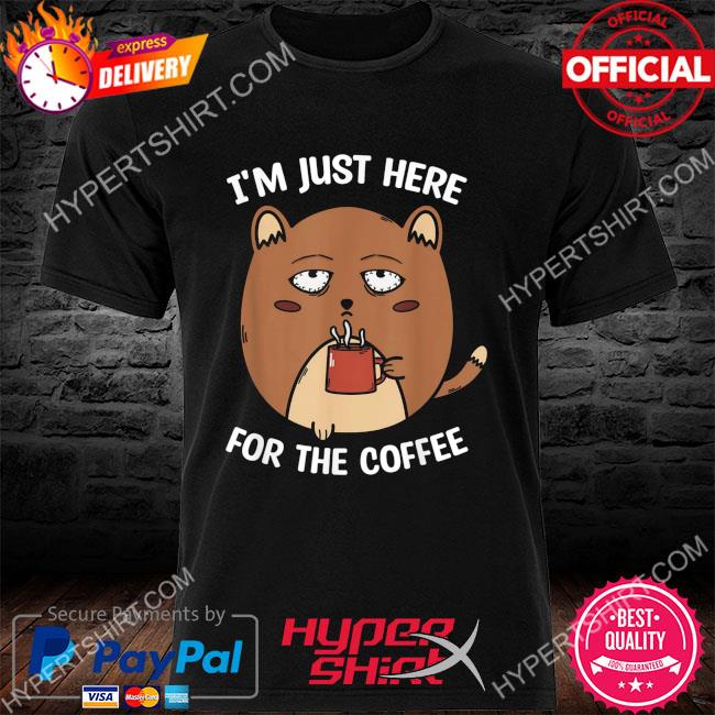 Official I'm here for the coffee mood of sleepy cat drinking coffee shirt