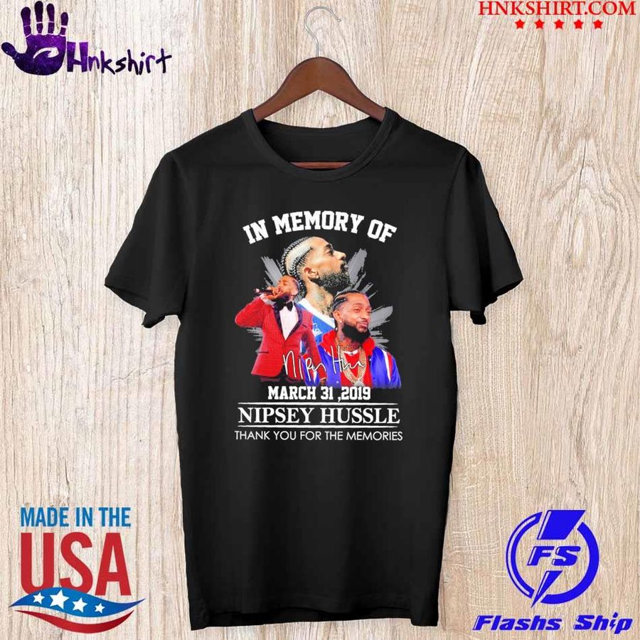 Official In memory of march 31 2019 nipsey hussle thank you for the memories shirt