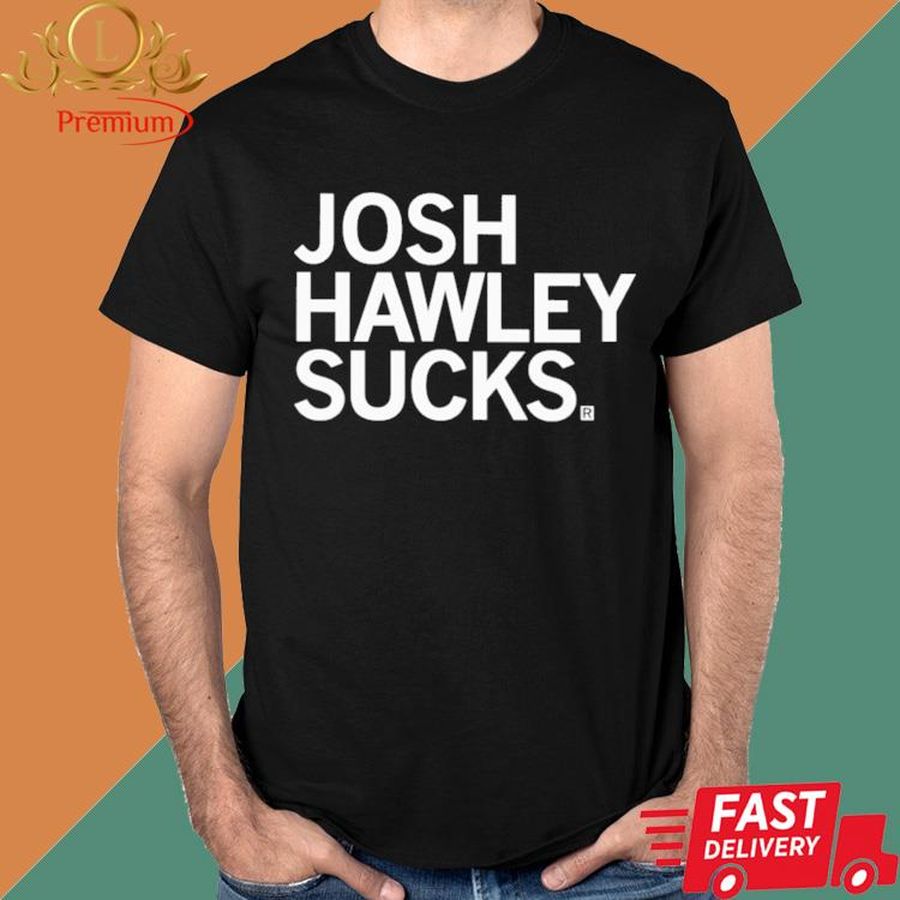 Official Josh Hawley Sucks Shirt