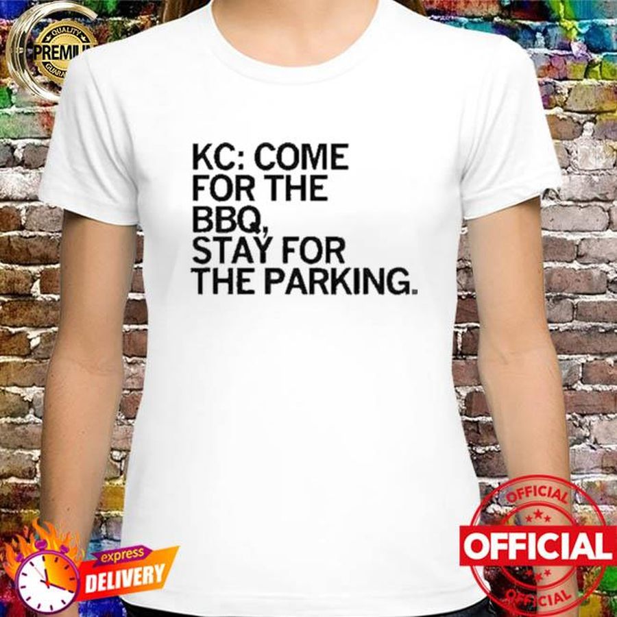 Official Kansas City Stay for the Parking TShirt