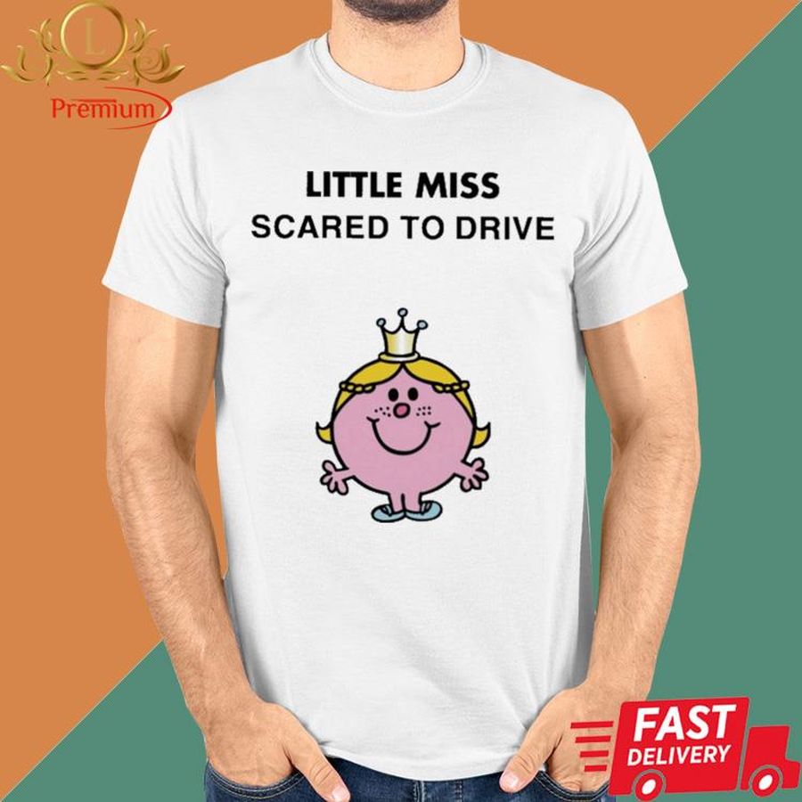 Official Little Miss Scared To Drive Shirt