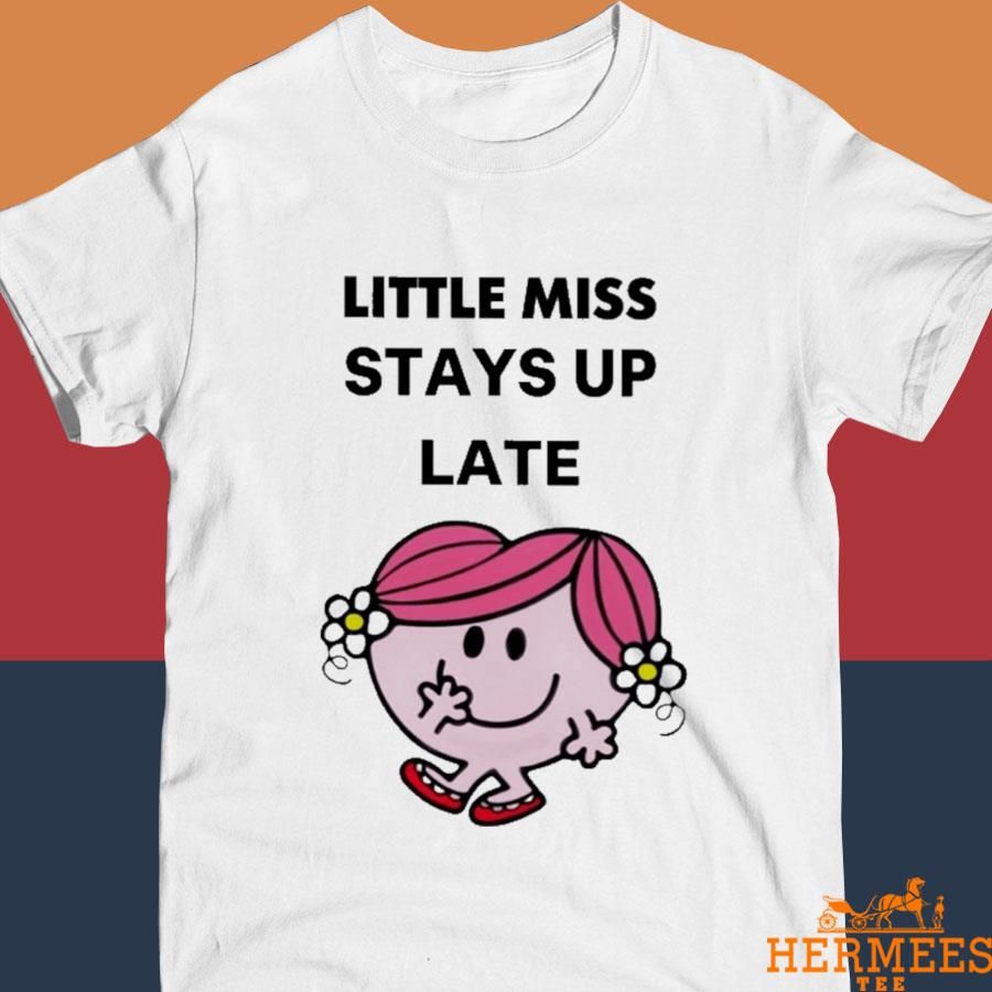 Official Little Miss Stays Up Late Tee Shirt