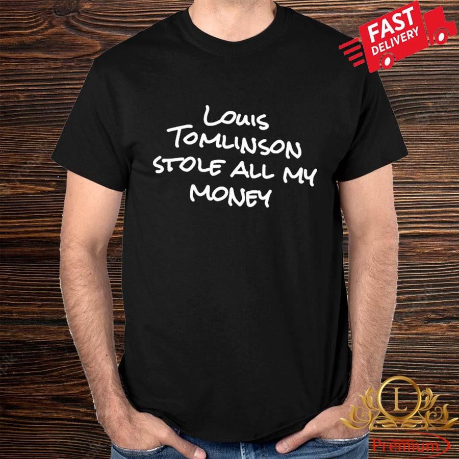 Official Louis Tomlinson Stole All My Money Shirt