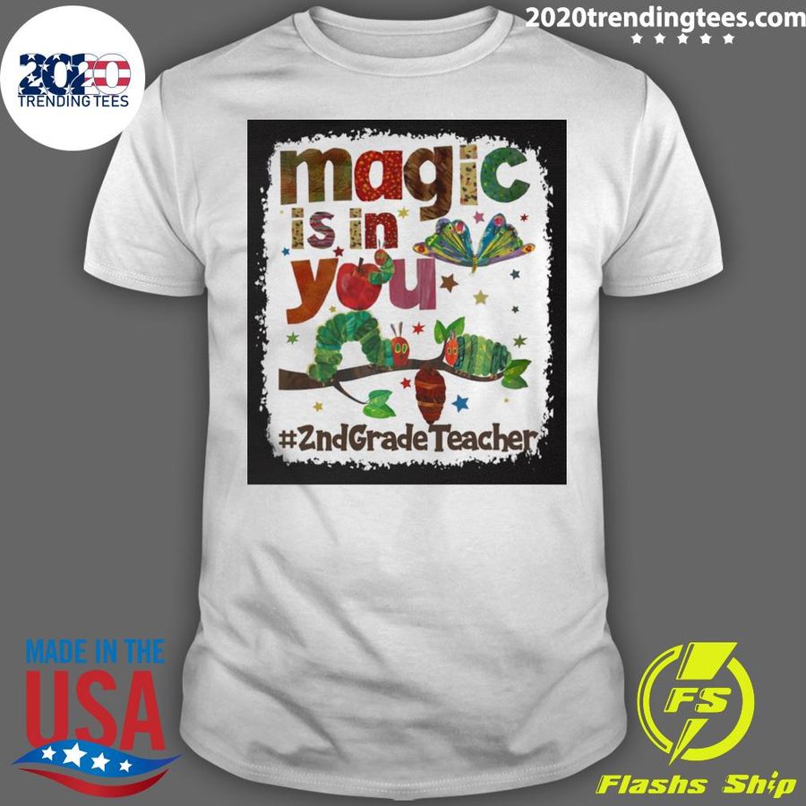 Official magic Is In You 2nd Grade Teacher T-shirt