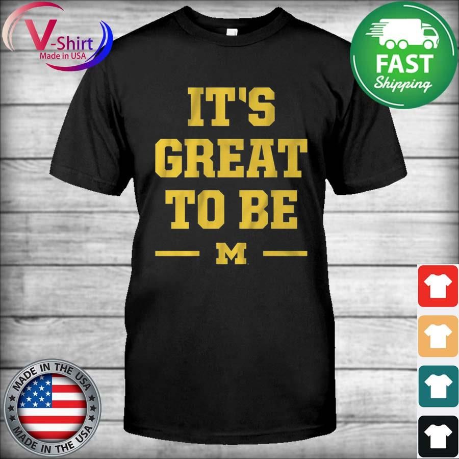 Official Michigan Wolverine Football It's Great To Be Shirt