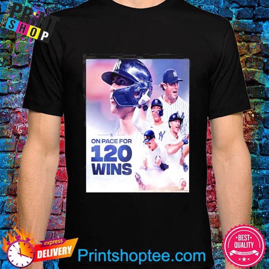 Official Mlb new york yankees on pace for 120 wins shirt