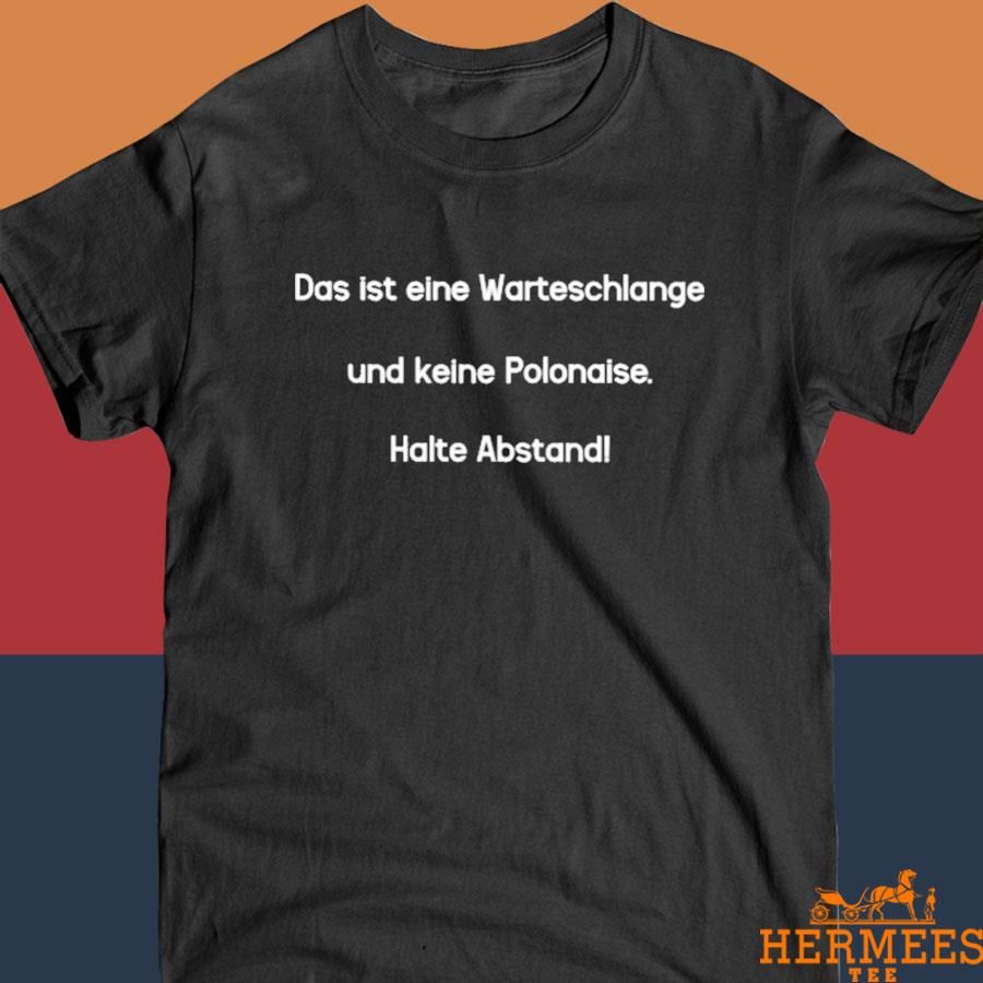 Official Momakil Das Ist Eine Warteschlange Und Keine Polonaise Halte Abstand Shirt