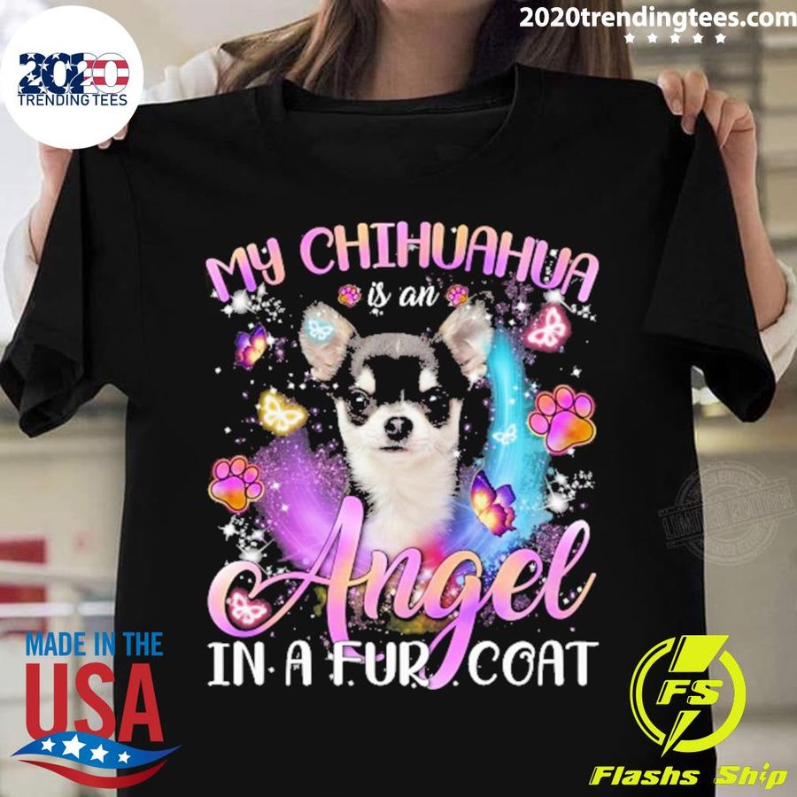 Official my Chihuahua Is An Angel In A Fur Coat T-shirt