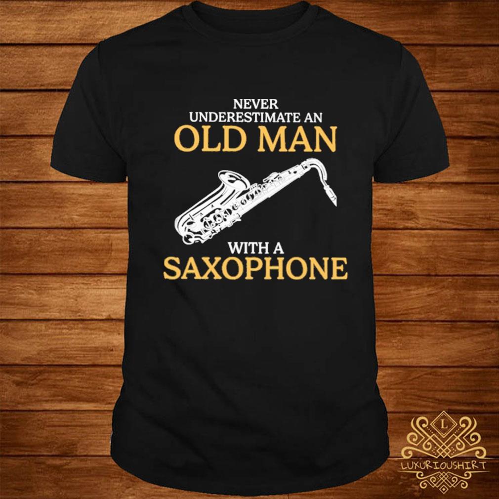 Official Never underestimate an old man with a saxophone T-shirt
