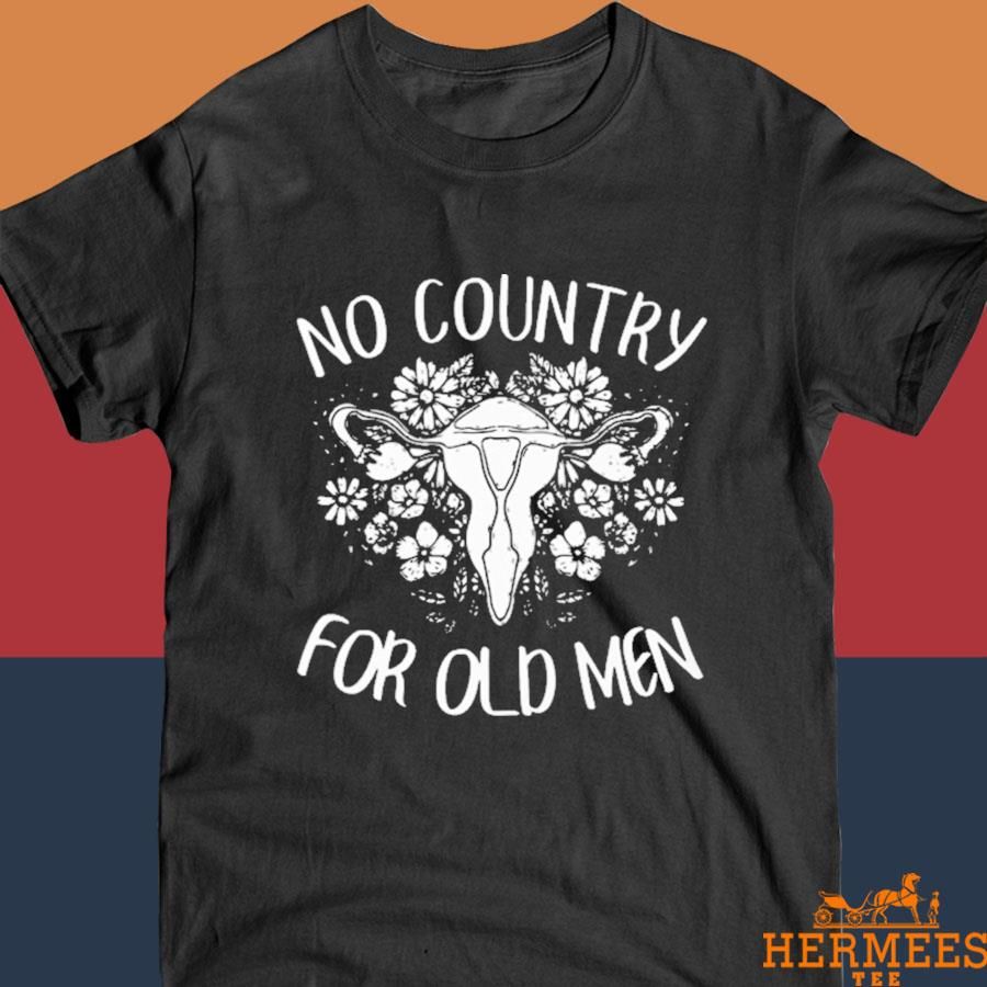 Official No Country For Old Men Uterus Feminist Shirt