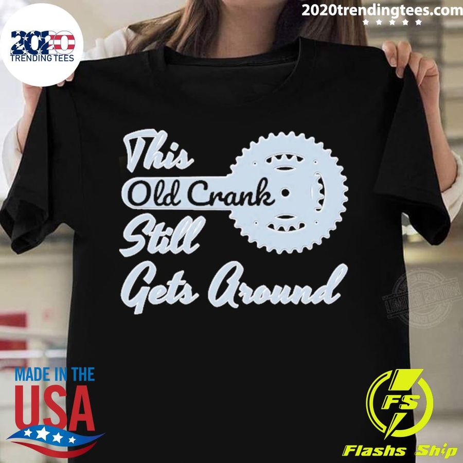 Official old Crank Joke Shirt For Baby Boomer Bike Riders T-shirt