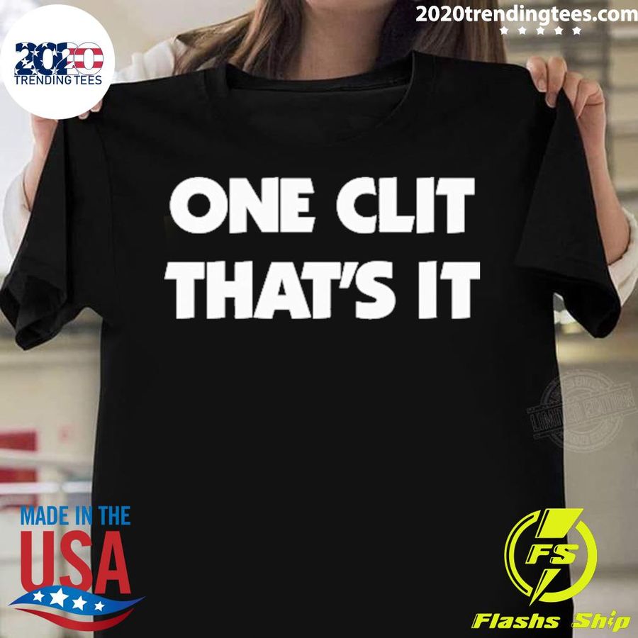 Official one Clit That's It T-shirt