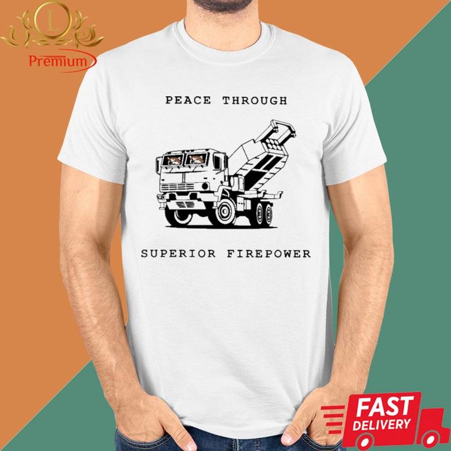 Official Peace Through Superior Firepower Shirt